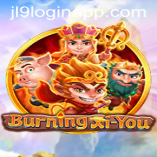 Exploring the Enchanting World of BurningXiYou Amidst Modern Gaming Trends